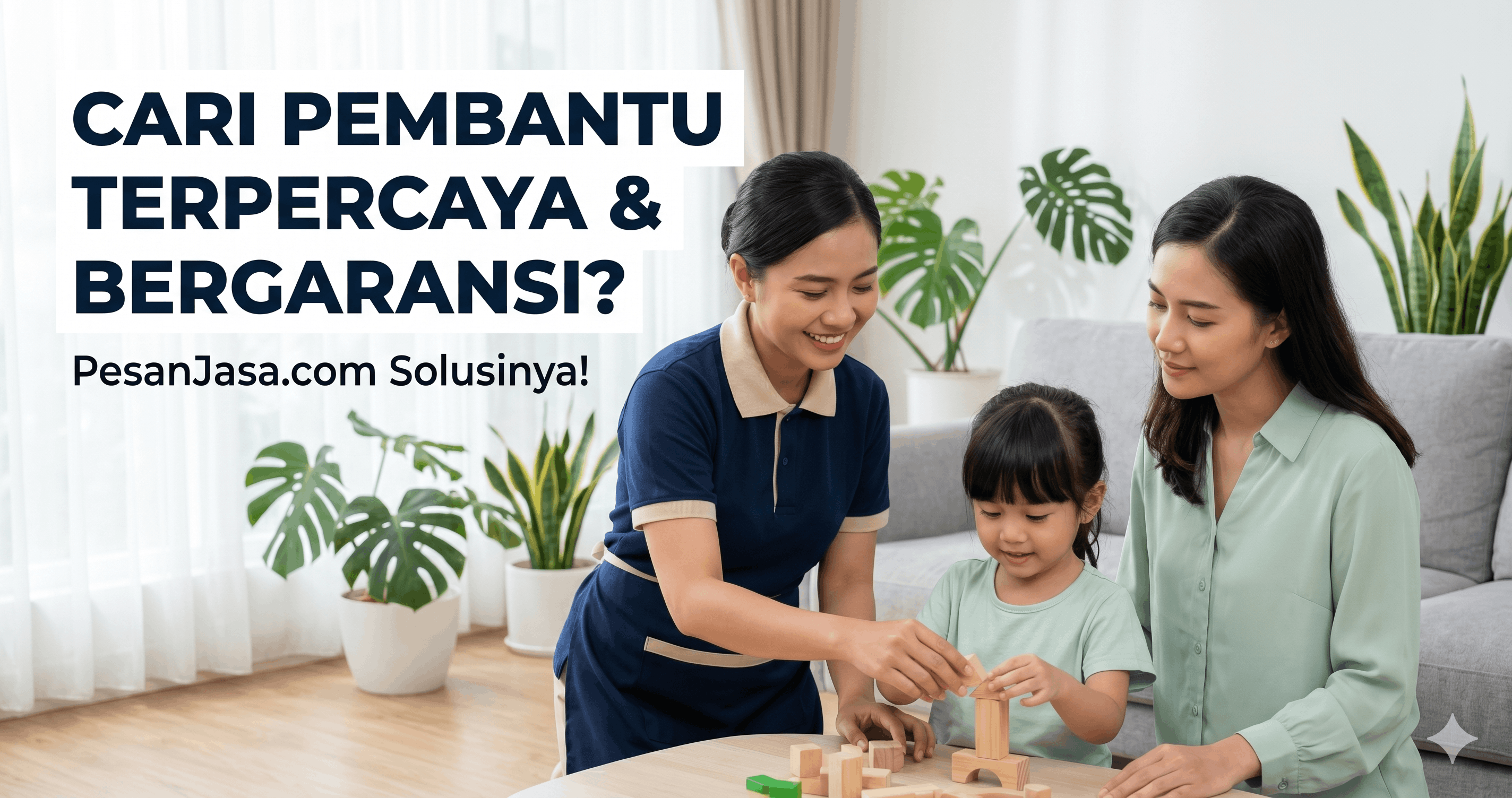 Cari Pembantu Terpercaya Tanpa Drama? Ini Solusinya!